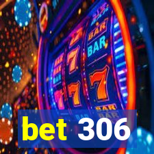 bet 306